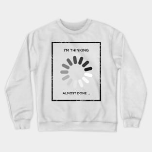 Introvert's Ally: The "I'm Thinking Crewneck Sweatshirt